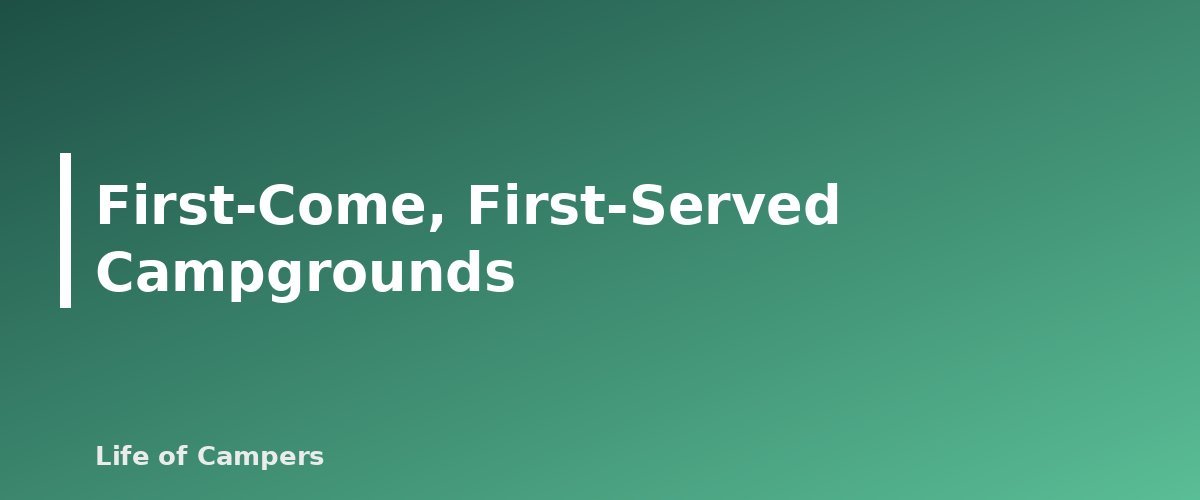 First-Come, First-Served Campgrounds - section banner for National Park Camping Reservations