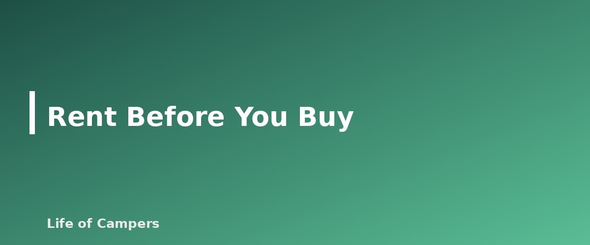 Rent Before You Buy - section banner for RV Camping for Beginners