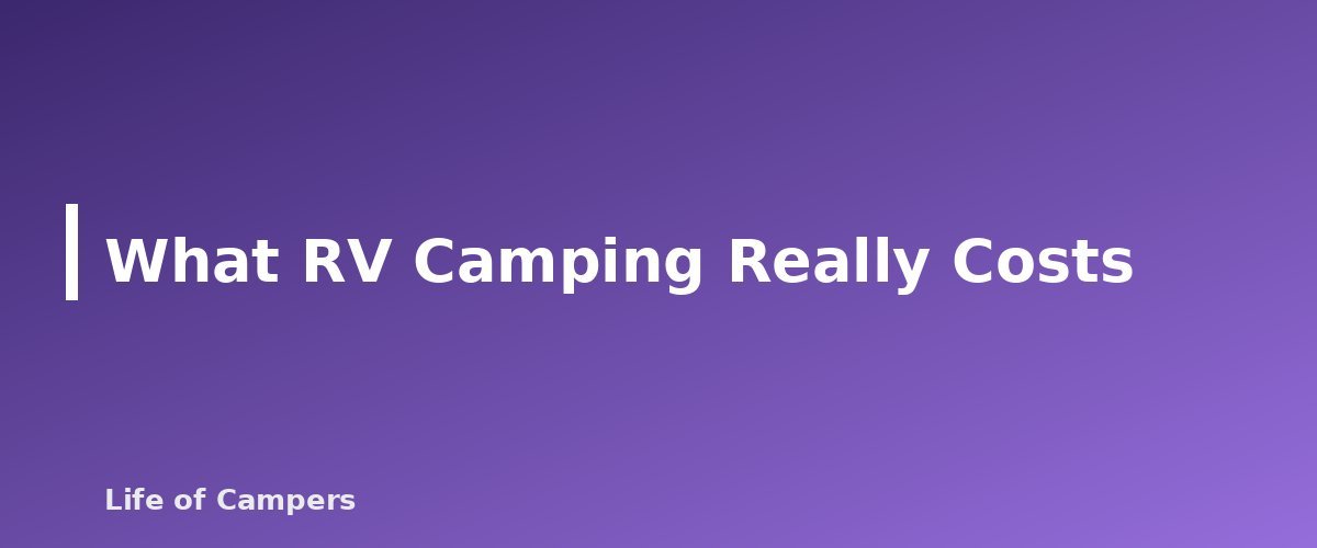 What RV Camping Really Costs - section banner for RV Camping for Beginners