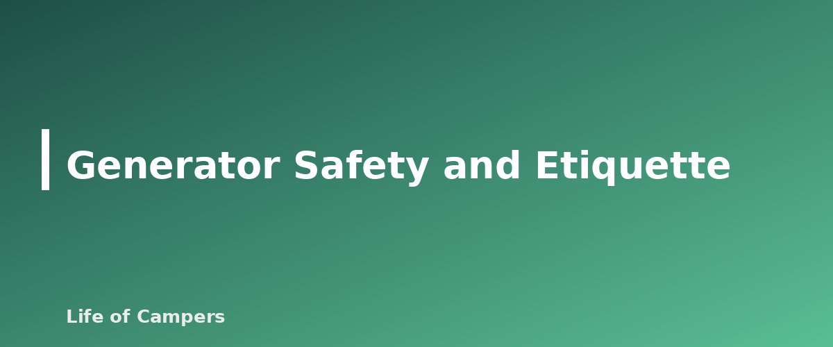 Generator Safety and Etiquette - section banner for RV Boondocking for Beginners