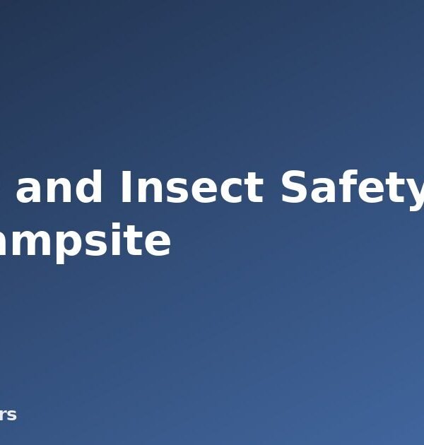 Snake and insect safety at the campsite - featured image for Snake and Insect Safety at the Campsite