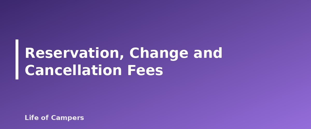 Reservation, Change and Cancellation Fees - section banner for State Park Camping Passes and Fees