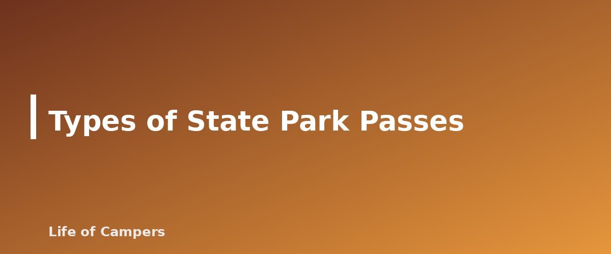 Types of State Park Passes - section banner for State Park Camping Passes and Fees