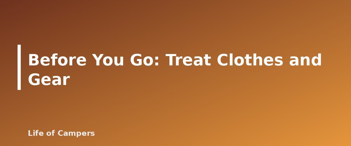 Before You Go: Treat Clothes and Gear - section banner for Tick Prevention and Removal for Campers