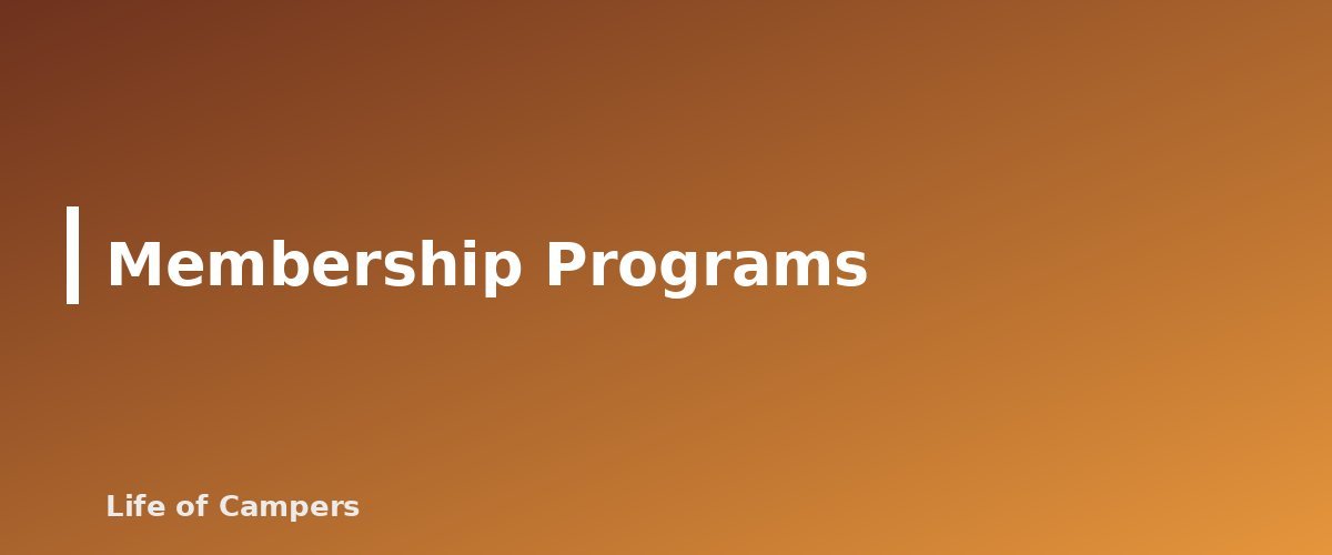 Membership Programs - section banner for Types of RV Campgrounds Explained