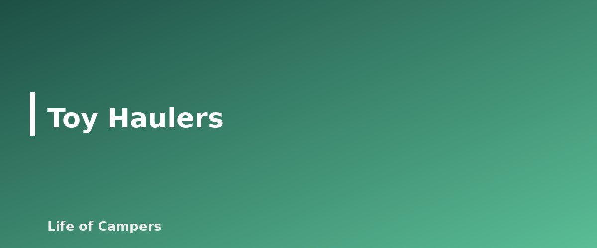 Toy Haulers - section banner for Types of RVs Explained